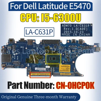 LA-C631P для ноутбука Dell Latitude E5470 Материнская плата CN-0HCP0K SR2F0 I5-6300U 100％ Протестированная Материнская плата Ноутбука